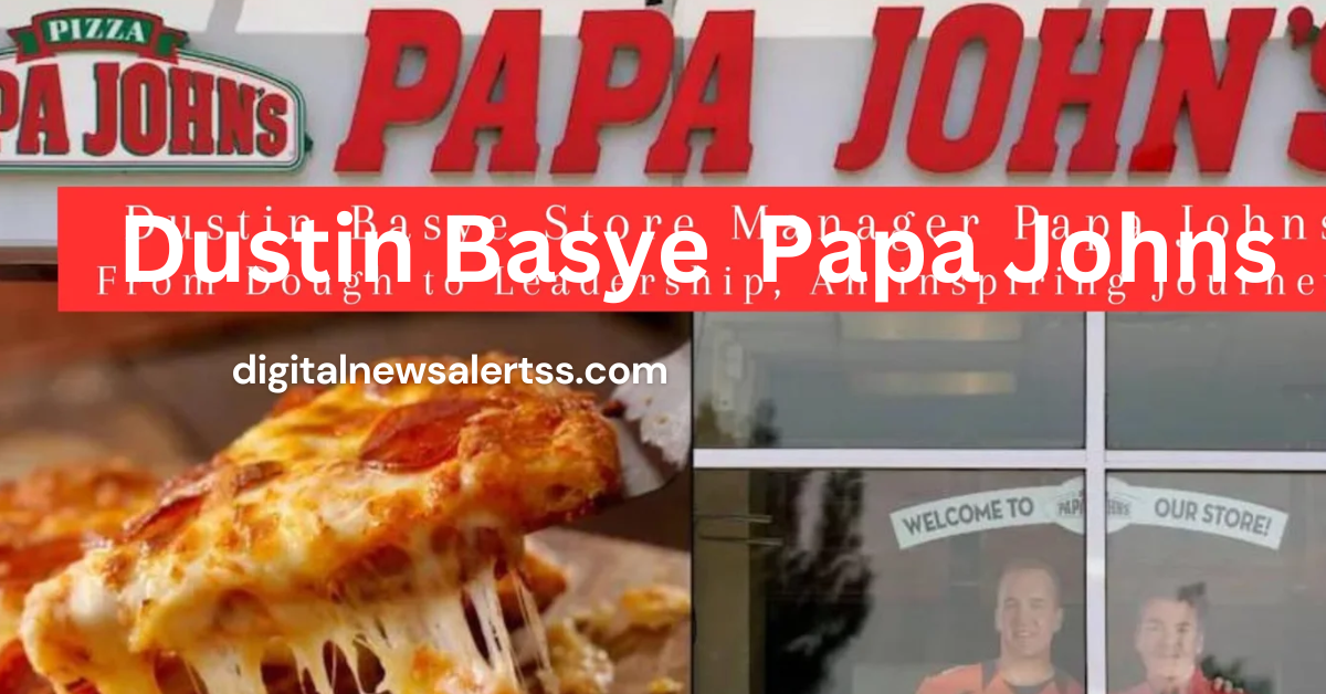 Dustin Basye  Papa Johns