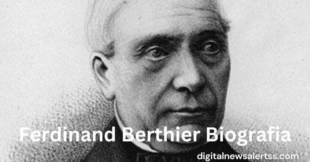 Ferdinand Berthier Biografia