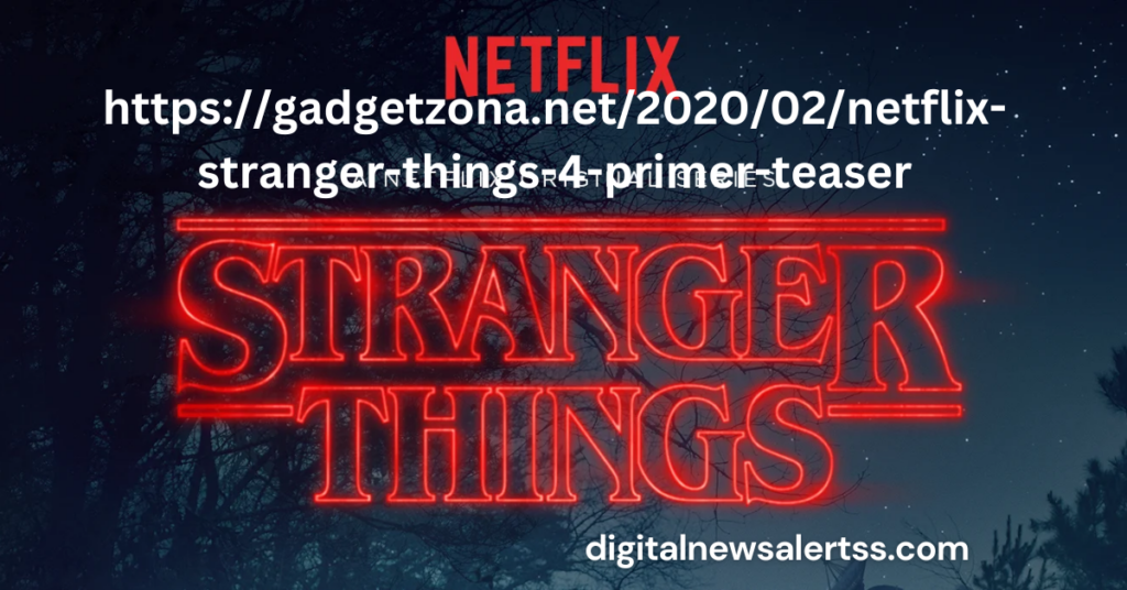 https://gadgetzona.net/2020/02/netflix-stranger-things-4-primer-teaser