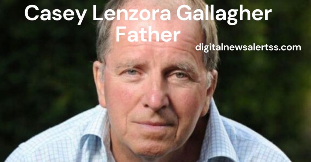 Casey Lenzora Gallagher Father