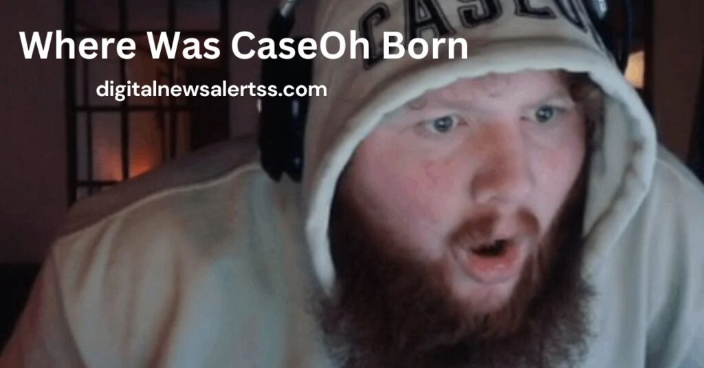 Where Was CaseOh Born