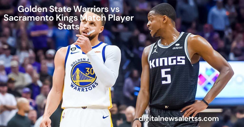 Golden State Warriors vs Sacramento Kings Match Player Stats